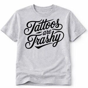 Tattoos Are Trashy Western Graphic T Shirt Trendy Boutique Style Tee Womens Gray